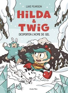 HILDA & TWIG 2. HILDA I TWIG DESPERTEN L'HOME DE GEL | 9791387782696 | PEARSON, LUKE