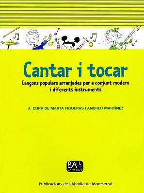CANTAR I TOCAR : CANÇONS POPULARS ARRANJADES PER A CONJUNT M | 9788484159513 | FIGUERAS PINART, MARTA