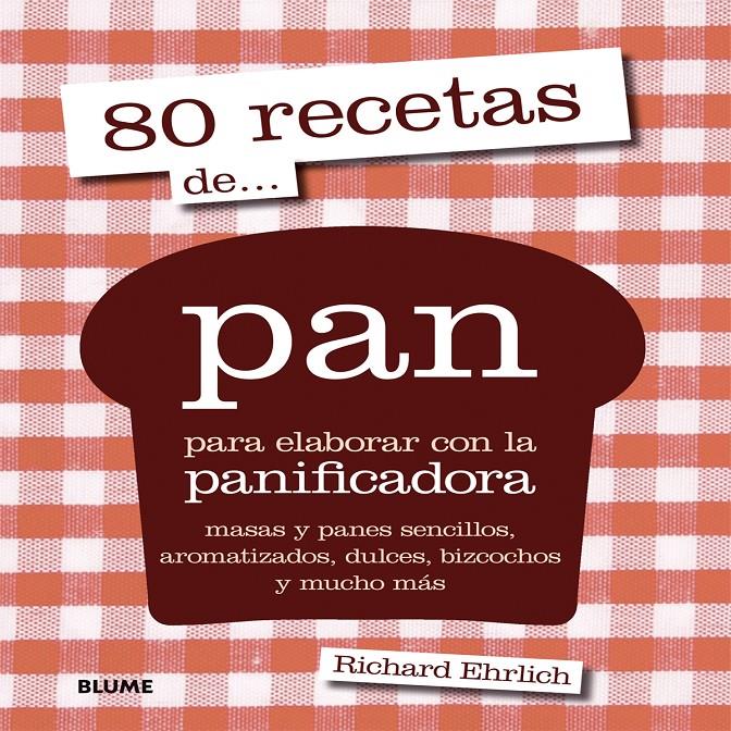 80 RECETAS DE... PAN | 9788416138227 | RICHARD EHRLICH