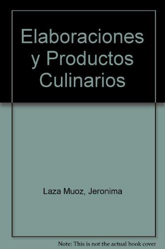 ELABORACION Y PRODUCTOS CULINARIOS | 9788428325776 | LAZA MU¥OZ, PASCUAL/LAZA MU¥OZ, JERONIMA