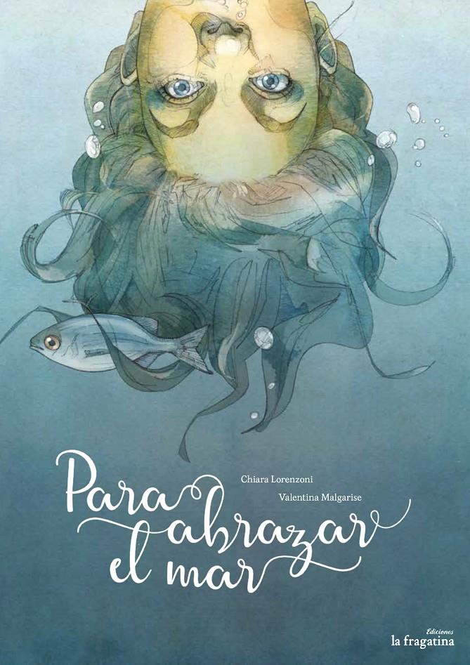PARA ABRAZAR EL MAR | 9788416566587 | LORENZONI, CHIARA