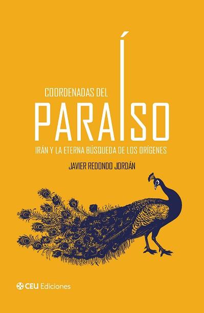 COORDENADAS DEL PARAÍSO. IRÁN Y LA ETERNA BÚSQUEDA DE LOS ORÍGENES | 9791387860318 | REDONDO JORDÁN, JAVIER