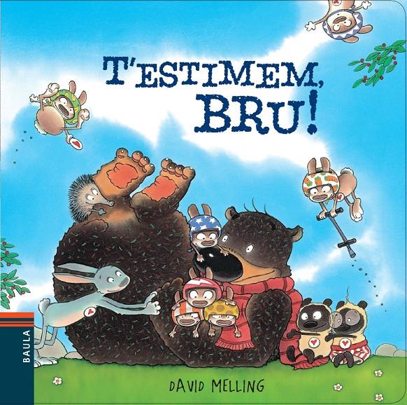 T'ESTIMEM, BRU! | 9788447928422 | MELLING, DAVID