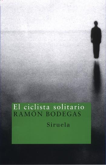 CICLISTA SOLITARIO, EL | 9788478446643 | BODEGAS, RAMON