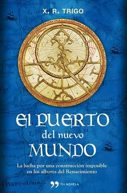 PUERTO DEL NUEVO MUNDO, EL | 9788499980881 | TRIGO, X.R.