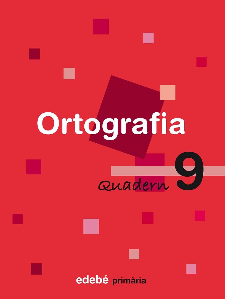 ORTOGRAFIA, EDUCACIÓ PRIMÀRIA, CICLE MITJÀ. QUADERN 9 | 9788423687947 | EDEBÉ (OBRA COLECTIVA)
