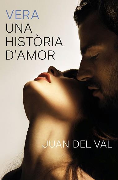 VERA, UNA HISTÒRIA D'AMOR | 9788466434690 | VAL, JUAN DEL
