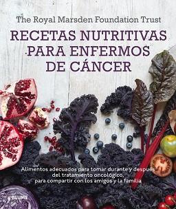 RECETAS NUTRITIVAS PARA ENFERMOS DE CÁNCER | 9788416138548 | THE ROYAL MARSDEN FOUNDATION TRUST/SHAW, CLARE/BERRY, MARY/LAWSON, NIGELL/ROG, RUT