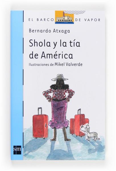 BVA.167 SHOLA Y LA TIA DE AMERICA | 9788467569421 | ATXAGA, BERNARDO