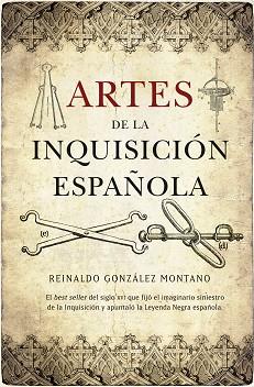 ARTES DE LA INQUISICION ESPA¥OLA | 9788492924028 | GONZÁLEZ MONTANO, REINALDO