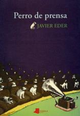 PERRO DE PRENSA | 9788476812129 | EDER, JAVIER