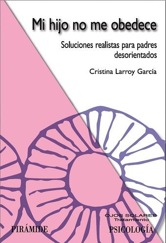 MI HIJO NO ME OBEDECE | 9788436821390 | LARROY GARCÍA, CRISTINA