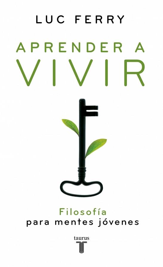 APRENDER A VIVIR : FILOSOFIA PARA LAS NUEVAS GENERACIONES | 9788430606276 | FERRY, LUC (1951- )