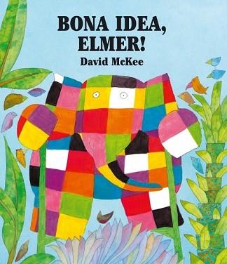 BONA IDEA, ELMER! | 9788448825348 | MCKEE,DAVID