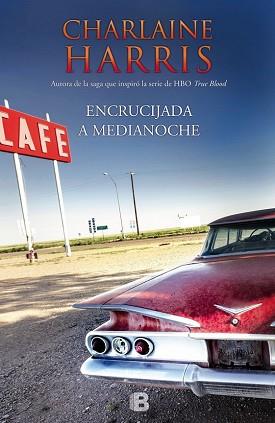 ENCRUCIJADA A MEDIANOCHE | 9788466655934 | HARRIS, CHARLAINE