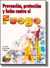 PREVENCION, PROTECCION Y LUCHA CONTRA EL FUEGO | 9788428323338 | SANVICENTE CALLEJO, EVARISTO