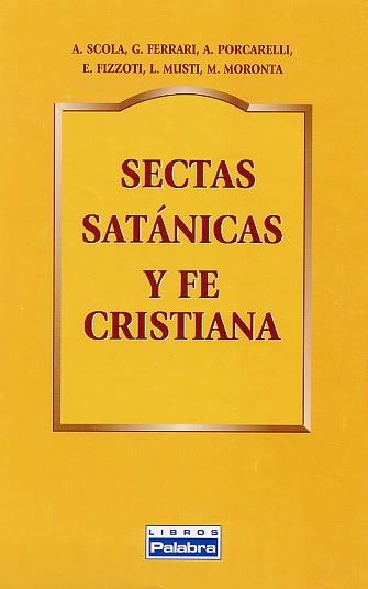 SECTAS SATANICAS Y FE CRISTIANA | 9788482392844 | SCOLA, A./ FERARI, G./ PORCARELLI, A./..