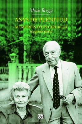 ANYS DE PLENITUD (MEMORIES D'UN CIRURGIA SEGONA PART) | 9788429756814 | BROGGI, MOISES