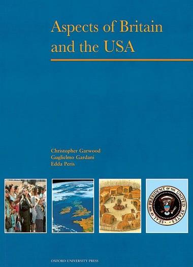 ASPECTS OF BRITAIN AND THE USA | 9780194542456 | GARWOOD, CHRISTOPHER/PERIS, EDDA/GARDANI, GUGLIELMO