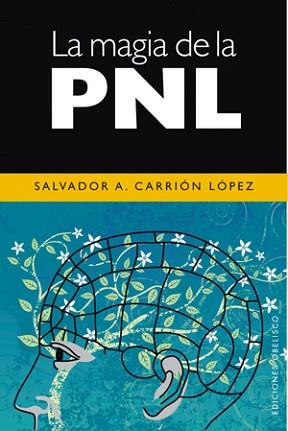 MAGIA DE LA PNL, LA | 9788497774956 | CARRION LOPEZ, SALVADOR S.