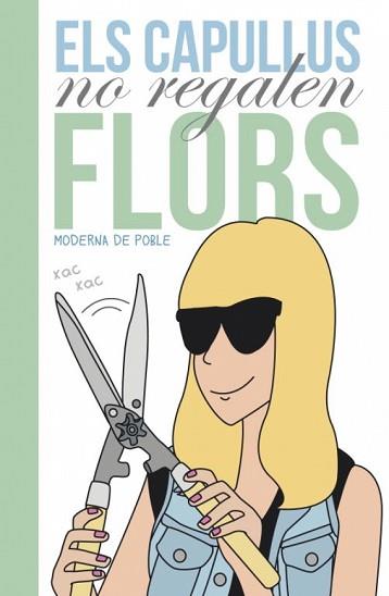 CAPULLOS NO REGALEN FLORS, ELS | 9788401388620 | MODERNA DE PUEBLO