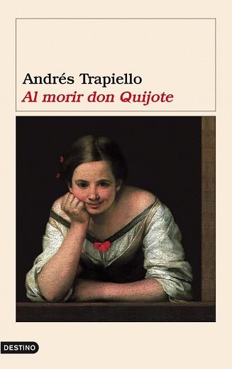 AL MORIR DON QUIJOTE | 9788423336623 | ANDRES TRAPIELLO