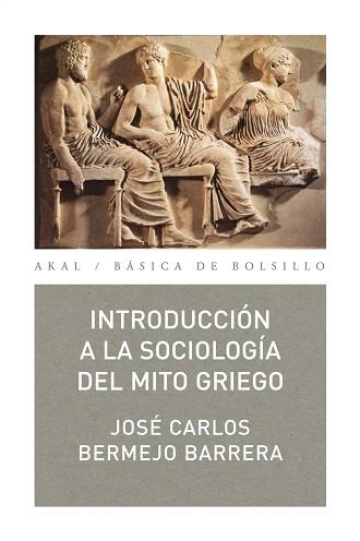 INTRODUCCION A LA SOCIOLOGIA DEL MITO GRIEGO | 9788473394321 | BERMEJO BARRERA, JOSÉ CARLOS