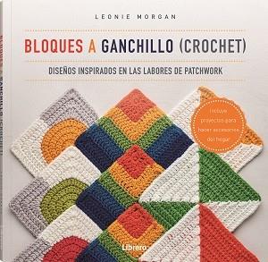 BLOQUES A GANCHILLO (CROCHET) | 9789463597586 | MORGAN, LEONIE