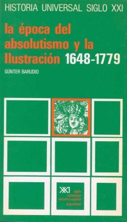 EPOCA DEL ABSOLUTISMO Y LA ILUSTRACION 1648-1779 | 9788432304736 | BARUDIO, GUNTER