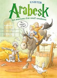 ARABESK. LES AVENTURES D'UN CAVALL CAVALLERESC | 9788424647476 | KNISTER