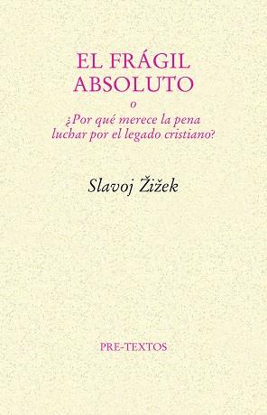 EL FRAGIL ABSOLUTO O ¨POR QUE MERECE LA PENA LUCHA | 9788481914672 | ZIZEK. SLAVOS
