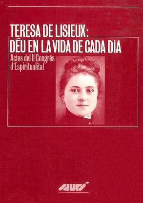 TERESA DE LISIEUX: DEU EN LA VIDA DE CADA DIA | 9788478269310 | BORRELL, AGUSTÍ