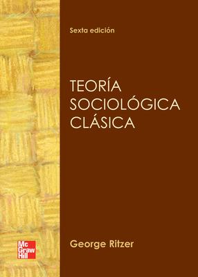 TEORIA SOCIOLOGICA CLASICA | 9786071506511 | RITZER,GEORGE