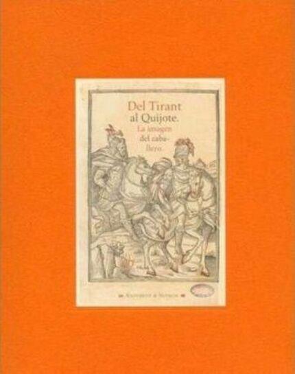 DEL TIRANT AL QUIJOTE : LA IMAGEN DEL CABALLERO | 9788437060941 | PIQUERAS SANCHEZ, NORBERTO ,   COORD.