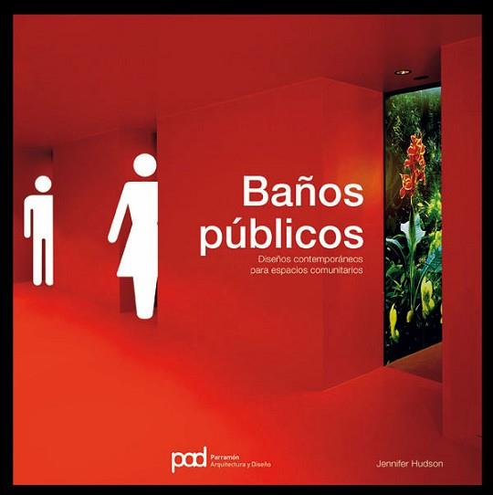 BAÑOS PÚBLICOS | 9788434233041 | LAURENCE KING PUBLISHING