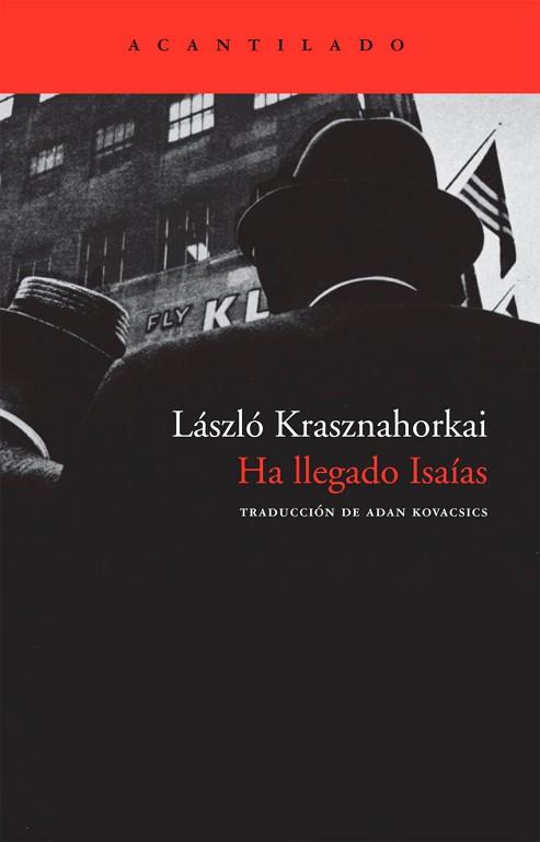 HA LLEGADO ISAÍAS | 9788492649044 | KRASZNAHORKAI, LASZLO