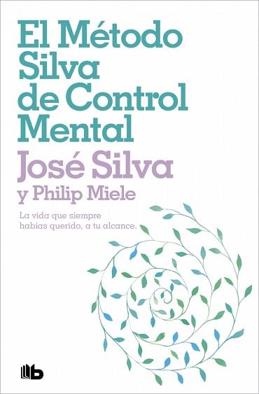 EL MÉTODO SILVA DE CONTROL MENTAL | 9788498724516 | SILVA, JOSÉ/MIELE, PHILIP