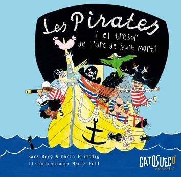 LES PIRATES I EL TRESOR DE L'ARC DE SANT MARTI  | 9788494387883 | BERG, SARA/FRIMODIG, KARIN/POLL, MARIA