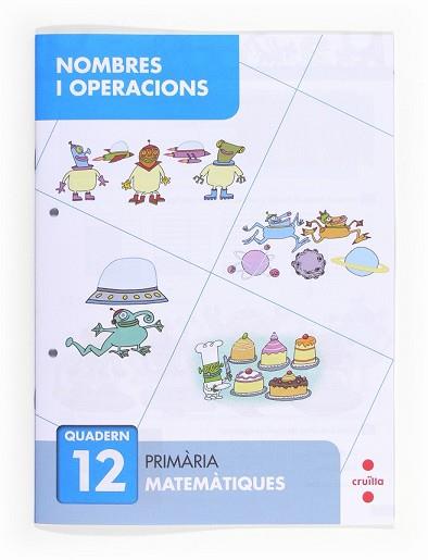 C-EP.NOMBRES I OPERACIONS QUAD.12 13 | 9788466132732 | ALIAÑO TEJERO, JOSÉ MARÍA/BELLIDO PEÑA, FRANCISCO JAVIER/GALÁN MAYOLÍN, FRANCISCO JAVIER/PÉREZ BRAVO