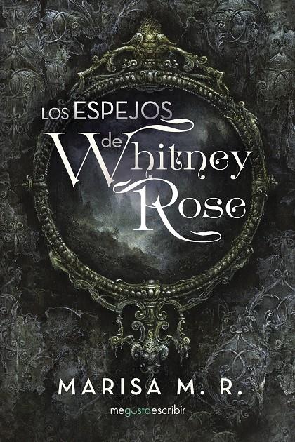 LOS ESPEJOS DE WHITNEY ROSE | 9788491127802 | MARISA M.R.