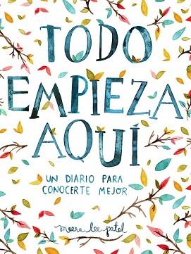 TODO EMPIEZA AQUÍ | 9788401018633 | PATEL, MEERA LEE