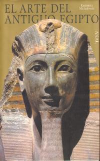 ARTE DEL ANTIGUO EGIPTO, EL | 9788476007662 | MICHALOWSKI, KAZIMIERZ