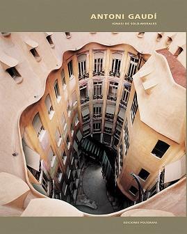 ANTONI GAUDI | 9788434309685 | DE SOLÀ-MORALES, IGNASI