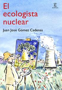 ECOLOGISTA NUCLEAR, EL | 9788467030990 | GÓMEZ CADENAS, J. J.