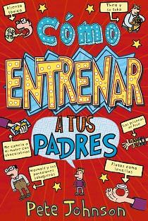 CÓMO ENTRENAR A TUS PADRES | 9788469605479 | JOHNSON, PETE