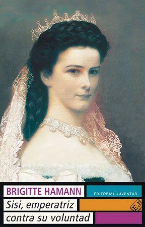 ELISABETH DE AUSTRIA, SISI. EMPERATRIZ CONTRA | 9788426123442 | HAMANN, BRIGITTE
