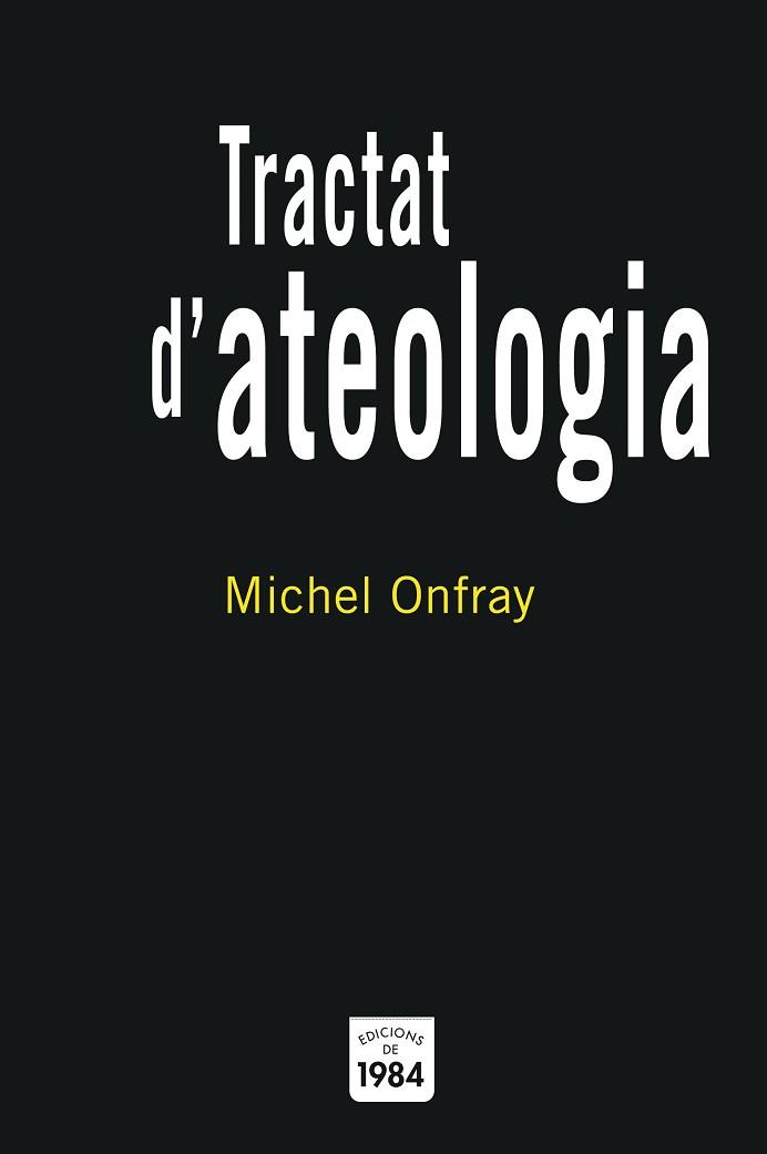 TRACTAT D'ATEOLOGIA ASS-12 | 9788496061569 | ONFRAY, MICHEL
