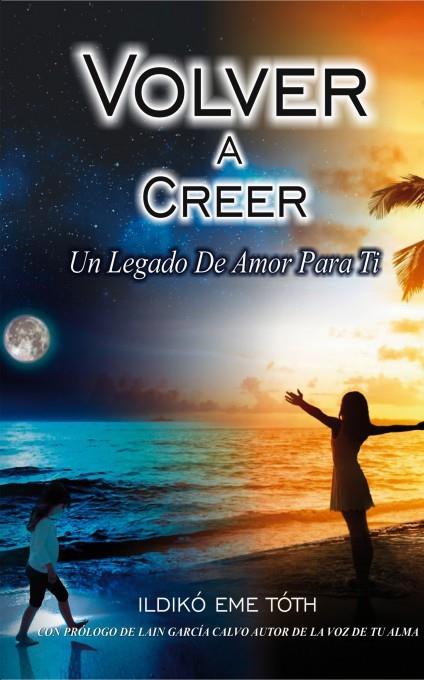 VOLVER A CREER, UN LEGADO DE AMOR PARA TI | 9788468521756 | EME TOTH, ILDIKÓ