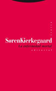 LA ENFERMEDAD MORTAL | 9788481649826 | KIERKEGAARD, SOREN