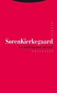 LA ENFERMEDAD MORTAL | 9788481649826 | KIERKEGAARD, SOREN